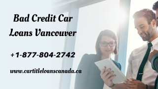 Bad Credit Car Loans Vancouver | Call  1-877-804-2742