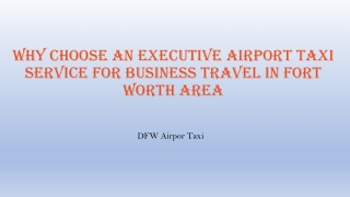 Why Choose An Executive Airport Taxi Service For Business Travel In Fort Worth A