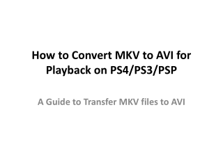 How to Convert MKV to AVI for Playback on PS4/PS3/PSP