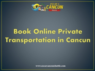 Book Online Private Transportation in Cancun