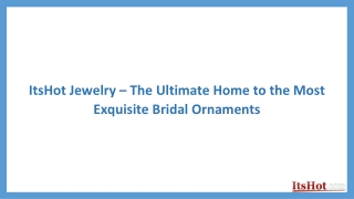ItsHot Jewelry – The Ultimate Home to the Most Exquisite Bridal Ornaments
