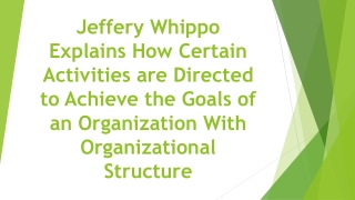 Jeffery Whippo Explains How Certain Activities are Directed to Achieve the Goals of an Organization