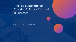 The Top 5 Attendance Tracking Software for Small Businesses