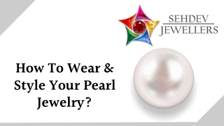 How To Wear & Style Your Pearl Jewelry