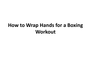 How to Wrap Hands for a Boxing Workout