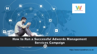 How to Run a Successful Adwords Management Services Campaign