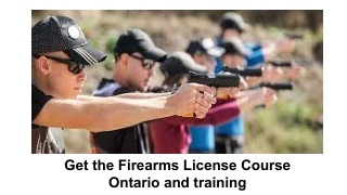 Get the Firearms License Course Ontario and training