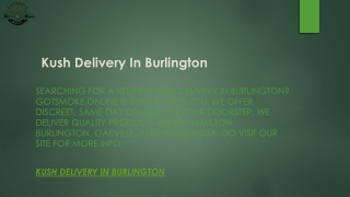 Kush Delivery In Burlington  Gotsmoke.online