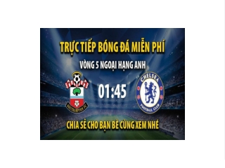 Trực tiếp Southampton vs Chelsea 01:45, ngày 31/08/2022 - Mitom2.com