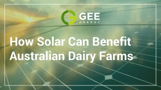How Solar Can Benefit Australian Dairy Farms - GEE Energy