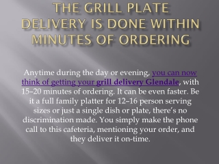 The Grill Plate Delivery is Done within Minutes of Ordering