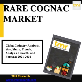 Rare Cognac Market Higher Growth Rate and Forecast – 2031
