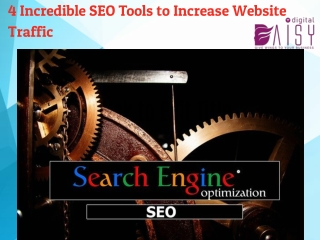 4 Incredible SEO Tools to Increase Website Traffic