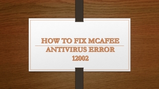 HOW TO FIX MCAFEE ANTIVIRUS ERROR 12002