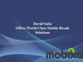 David Safai Offers World-Class Mobile Resale Solutions