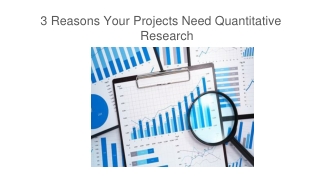 3 Reasons Your Projects Need Quantitative Research