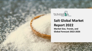 Salt Market Research, Analysis, Growth, Trends, Developments And Forecast 2031