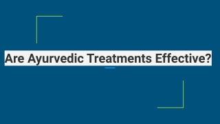 Are Ayurvedic Treatments Effective?