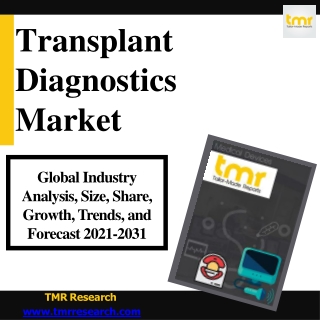 Transplant Diagnostics Market Analysis Growth Opportunities and Demand by 2031