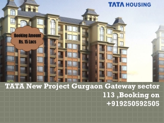 TATA New Project Gurgaon Gateway sector 113 ,Booking on +919