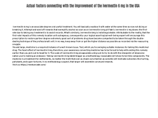 Actual factors connecting with the improvement of the ivermectin 6 mg in the USA