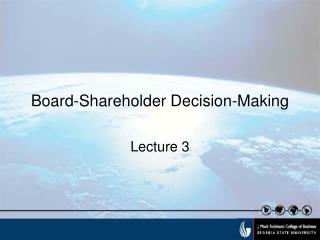 Board-Shareholder Decision-Making