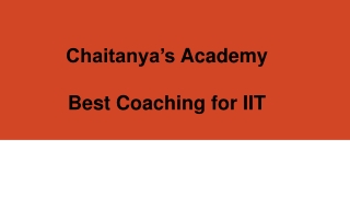 Best Coaching for IIT - Chaitanyas Academy