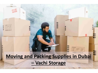 Moving and Packing Supplies in Dubai – Vachi Storage
