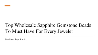 Top Wholesale Sapphire Gemstone Beads To Must Have For Every Jeweler​