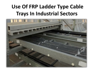 Maintenance & use of FRP cable trays