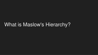 What is Maslow's Hierarchy?