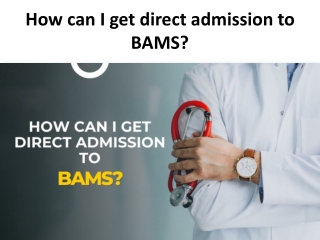How can I get direct admission to BAMS?