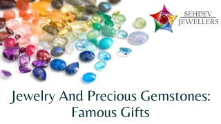 Jewelry And Precious Gemstones Famous Gifts