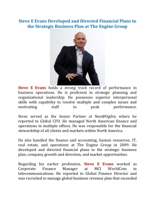 Steve E Evans Developed and Directed Financial Plans to the Strategic Business Plan at The Engine Group