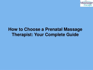 How to Choose a Prenatal Massage Therapist Your Complete Guide