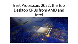 Best Processors 2022: the Top Desktop CPUs from AMD and Intel