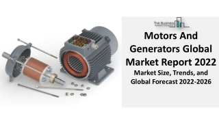 Motors And Generators Market 2022 - 2031 : Applications, Types And Growing Trend