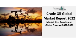 Crude Oil Market : Global Industry, Research By Top Players And Outlook 2031