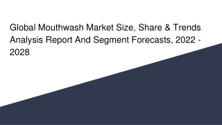 Global Mouthwash Market Size, Share & Trends Analysis Report And Segment Forecasts, 2022 - 2028