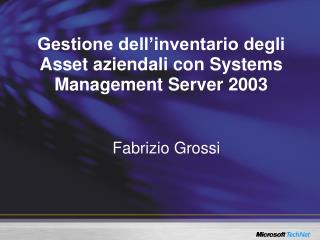 Gestione dell’inventario degli Asset aziendali con Systems Management Server 2003