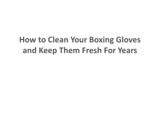 How to Clean Your Boxing Gloves