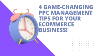 4 Game-Changing PPC Management Tips for Your eCommerce Business!