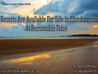 Resorts Are Available For Sale In Mandarmani At Reasonable Price