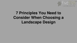 7 Principles You Need to Consider When Choosing a Landscape Design