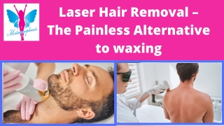 Laser Hair Removal - The Painless Alternative to waxing