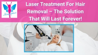 Laser Treatment For Hair Removal -The Solution That Will Last Forever!