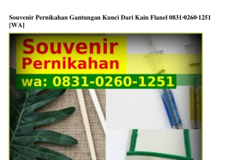 Souvenir Pernikahan Gantungan Kunci Dari Kain Flanel 08ᣮl·0260·l25l(whatsApp)