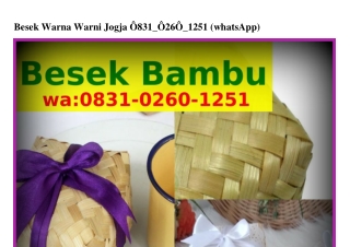 Besek Warna Warni Jogja O8З1~O26O~1251(WA)