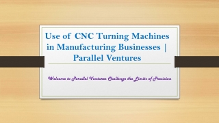 Use of CNC Turning Machines in Manufacturing Businesses | Parallel Ventures