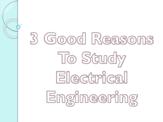 Check Here 3 Good Reasons To Study Electrical Engineering